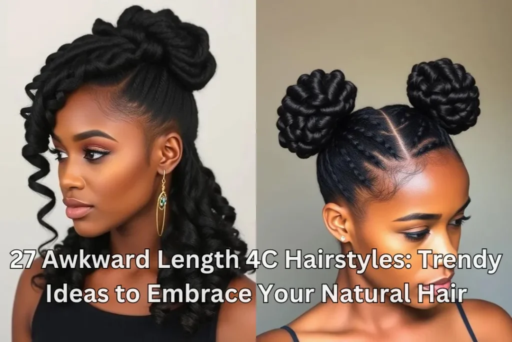 27 Awkward Length 4C Hairstyles: Trendy Ideas to Embrace Your Natural Hair 1 feature 10